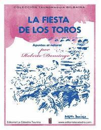 bokomslag La Fiesta de los Toros. Apuntes del Natural.: (Plaza de toros de la Carretera de Aragon, Madrid, 1927-1936)