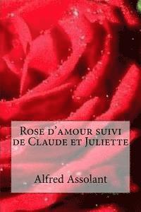 bokomslag Rose d'amour suivi de Claude et Juliette