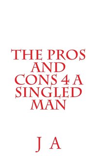 bokomslag Pros and Cons 4 a Singled Man
