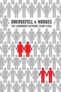 bokomslag Obergefell v. Hodges: The landmark United States Supreme Court case in which the Court held that the fundamental right to marry is guarantee