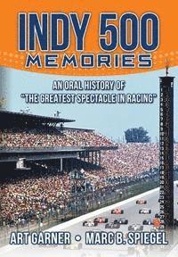 bokomslag Indy 500 Memories: An Oral History of 'the Greatest Spectacle in Racing'