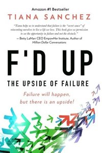 bokomslag F'd Up: The UPside of Failure