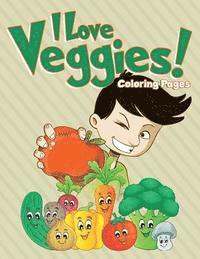 bokomslag I Love Veggies! Coloring Pages: Coloring Books for Children