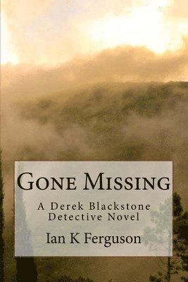 Gone Missing: A Derek Blackstone Detective Novel 1