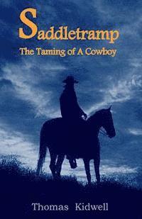 Thomas Kidwell - Saddletramp: The Taming Of A Cowboy, Häftad