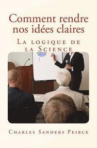Charles Sanders Peirce - Comment rendre nos idées claires: La logique de la Science, Häftad