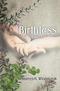 bokomslag Birthless: A Tale of Family Lost & Found