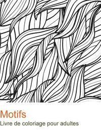 Motifs: Livre de coloriage pour adultes. 50 motifs pour se relaxer. 1