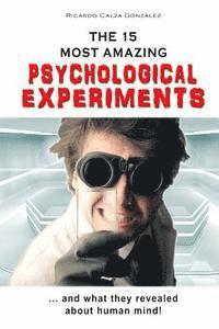 bokomslag The 15 Most Amazing Psychological Experiments