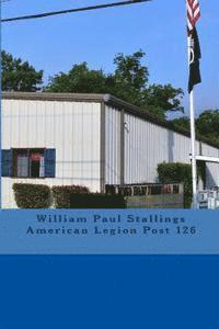 bokomslag William Paul Stallings American Legion Post 126