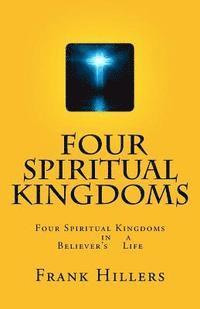 bokomslag The Four Kingdoms: Four Kingdoms in a Christian Life