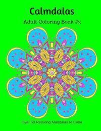 bokomslag Calmdalas: Adult Coloring Book #3: Over 50 Relaxing Mandalas to Color