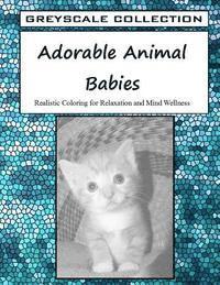 bokomslag Greyscale Collection - Adorable Animal Babies: Realistic Coloring for Relaxation and Mind Wellness