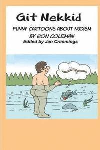 bokomslag Git Nekkid: Funny Cartoons About Nudism
