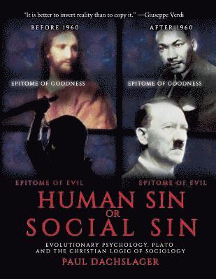 bokomslag Human Sin or Social Sin: Evolutionary Psychology, Plato and the Christian Logic of Sociology