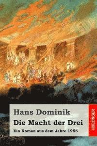 bokomslag Die Macht der Drei: Ein Roman aus dem Jahre 1955