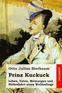 bokomslag Prinz Kuckuck: Leben, Taten, Meinungen und Höllenfahrt eines Wollüstlings