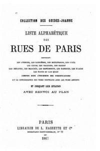 bokomslag Liste Alphabétique Des Rues de Paris Contenant Les Avenues, Les Barrières, Les Boulevards, Etc. Compris Dans l'Enceinte Des Fortifications Et La Conco