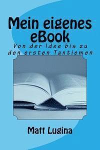 bokomslag Mein Eigenes eBook: Von Der Idee Bis Zu Den Ersten Tantiemen