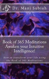 bokomslag Book of 365 Meditations: Awaken your Intuitive Intelligence!: How to transform your life using the Book of 365 Meditations