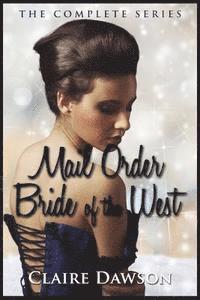 bokomslag Mail Order Bride of The West Series: (Historical Fiction Romance) (Mail Order Brides) (Western Historical Romance) (Victorian Romance) (Inspirational