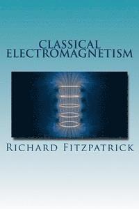 Richard Fitzpatrick - Classical Electromagnetism, Häftad