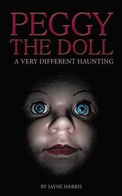 Jayne Harris - Peggy the Doll: a very different haunting, Häftad