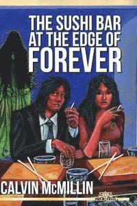 The Sushi Bar At The Edge Of Forever 1
