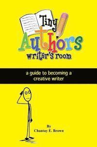 bokomslag Tiny Authors Writers Room Guide Book: a guide to becoming a creative writer