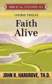 Faith Alive: A Study of James and Jude 1