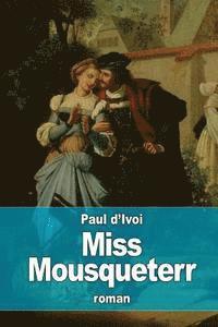 Paul D'Ivoi - Miss Mousqueterr, Häftad