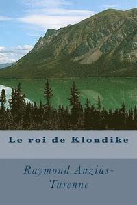 bokomslag Le roi de Klondike