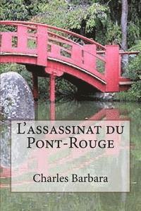 Charles Barbara - L'assassinat du Pont-Rouge, Häftad