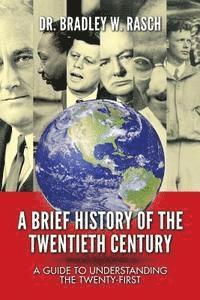 bokomslag A Brief History of the Twentieth Century: A Guide to Understanding the Twenty-First