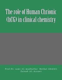 bokomslag The role of Human Chrionic (hCG) in clinical chemistry: Tumor Markers