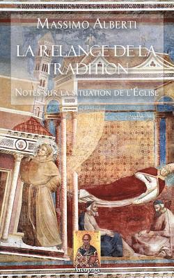 bokomslag La Relance de la Tradition (nouvelle édition): Notes sur la situation de l'Église