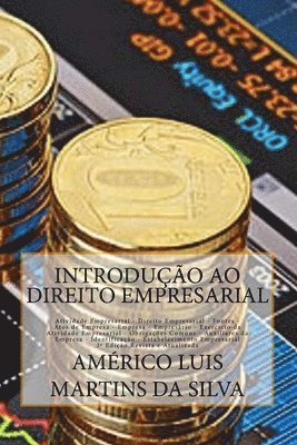 Americo Luis Martins Da Silva - Introducao ao Direito Empresarial: Direito Empresarial, Empresa, Empresario, Livros, Denominacao, Fundo de Empresa, Häftad