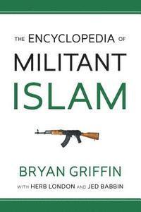 bokomslag The Encyclopedia of Militant Islam