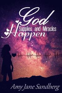 bokomslag God Supplies And Miracles Happen