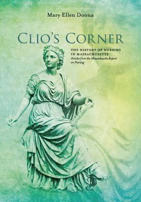 bokomslag Clio's Corner: The History of Nursing in Massachusetts - Articles from the Massachusetts Report on Nursing