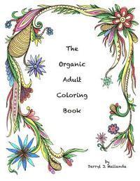 The Organic Adult Coloring Book 1