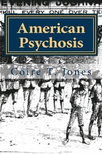 bokomslag American Psychosis: Cultural Dissonance and the Construction and Evolution of American National Identity