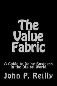 bokomslag The Value Fabric: A Guide to Doing Business in the Digital World