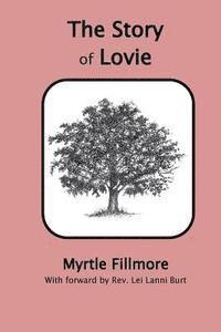 Myrtle Fillmore - The Story of Lovie, Häftad. Tillgänglighet: Lägg i varukorg