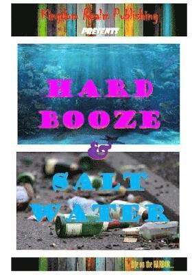 II Wathen, Christopher Joseph - Hard Booze & Salt Water: Life on the Harbor, Häftad