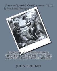 bokomslag Francis and Riversdale Grenfell, a memoir (1920) by John Buchan (Biographies)