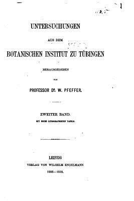 W. Pfeffer - Untersuchungen aus dem Botanischen Institut zu Tübingen, Häftad