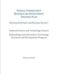 bokomslag Federal Cybersecurity Research and Development Strategic Plan: 2016