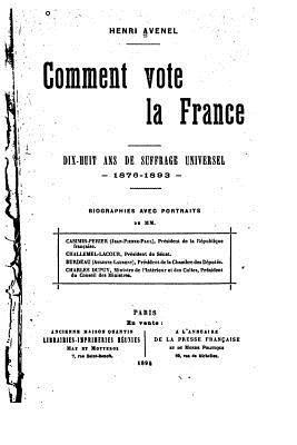 Henri Avenel - Comment vote la France, dix-huit ans de suffrage universel, 1876-1893, Häftad