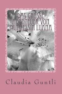 Das grosse Abenteuer von Prinzessin Luana 1